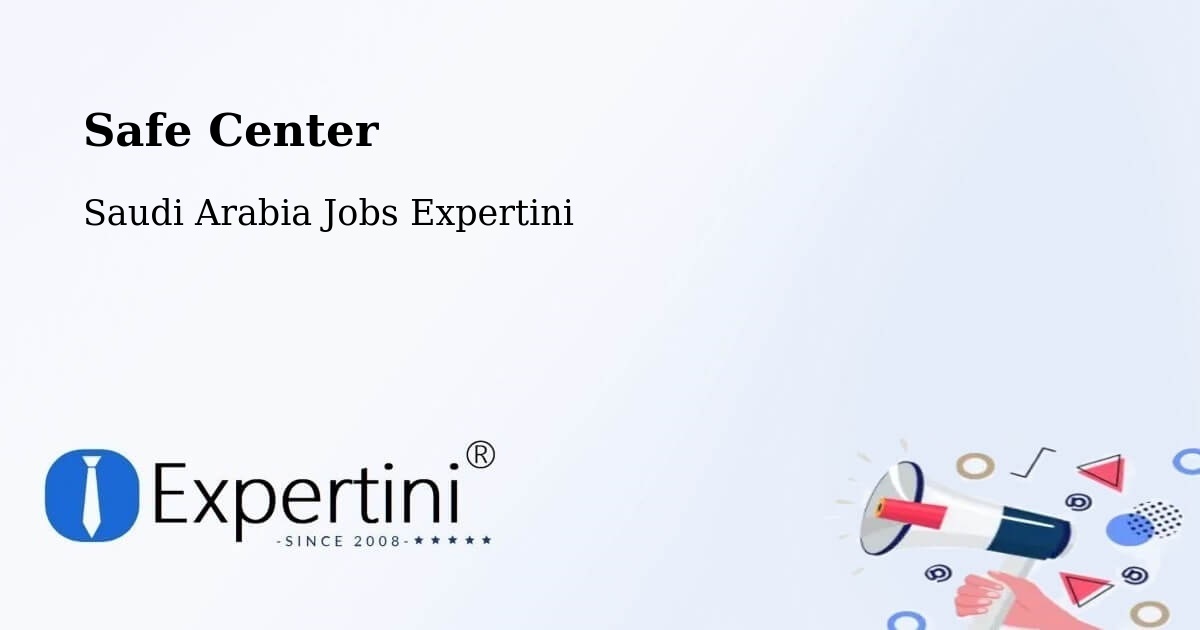 Safety Center – Quwayda' - Saudi Arabia Jobs Expertini